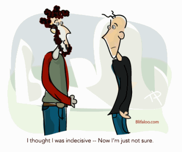 indecisive indecisive